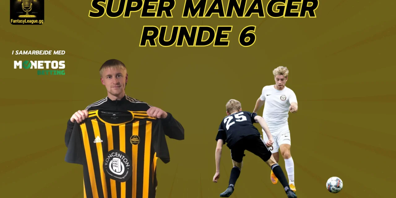 Super Manager Runde 6