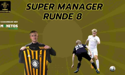 Super Manager – Optakt til runde 8