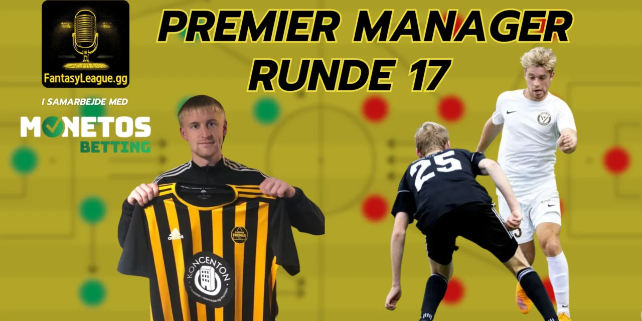 Premier Manager – Runde 17 optakt