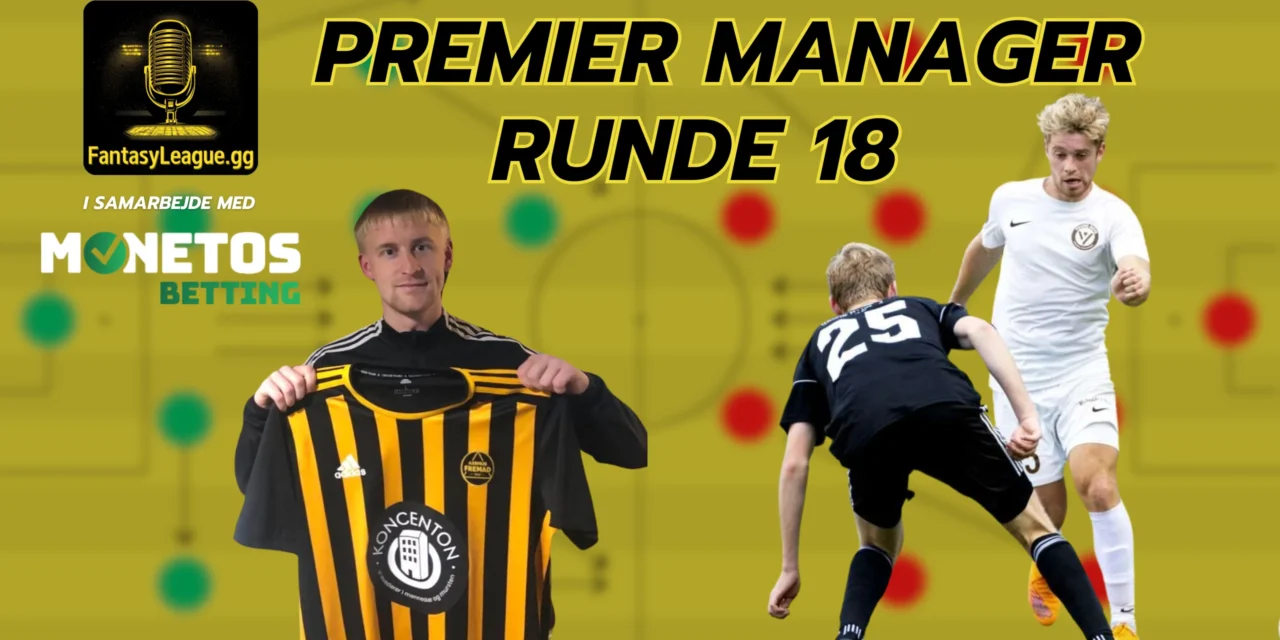 Premier Manager – Runde 18 optakt