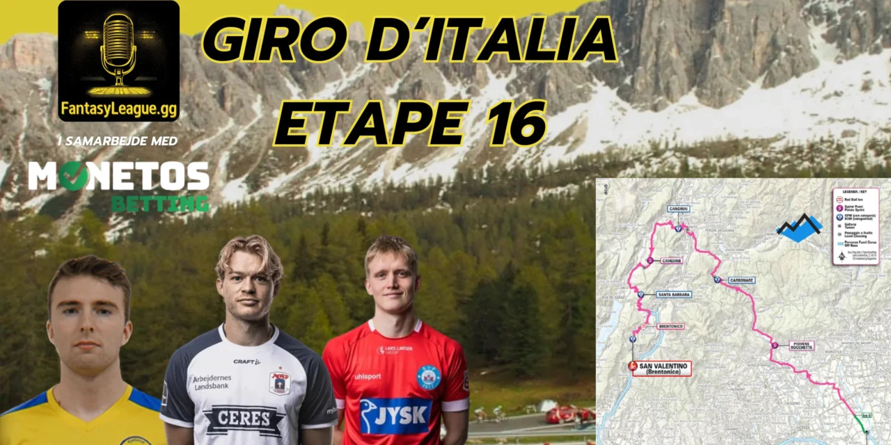 Fantasy League Optakt til 16. etape af Giro d’Italia 2025