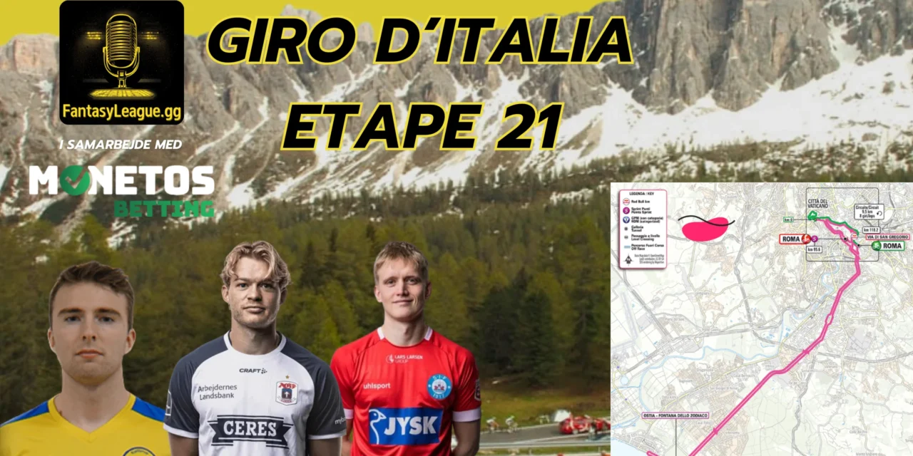 Fantasy League Optakt til 21. etape af Giro d’Italia 2025