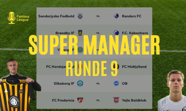 Super Manager – Optakt til runde 9 af Superligaen 2025/26