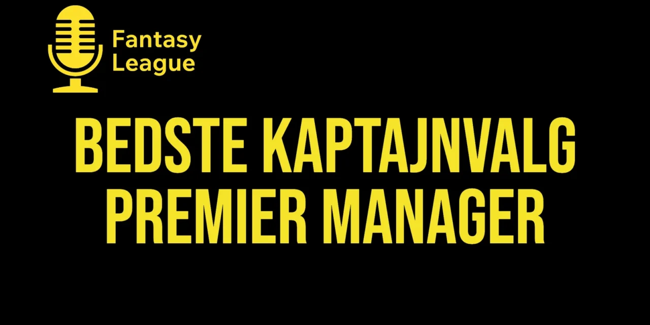Bedste kaptajnvalg Premier Manager runde 1
