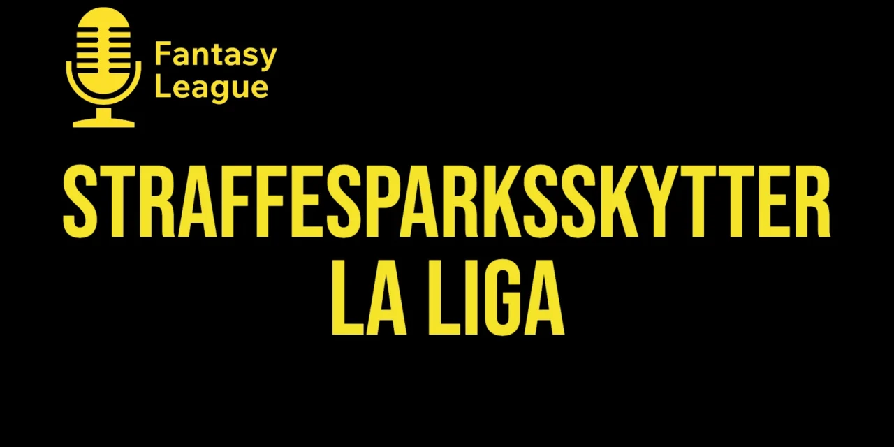 Straffesparksskytter La Liga 2026/27: alle 20 klubber