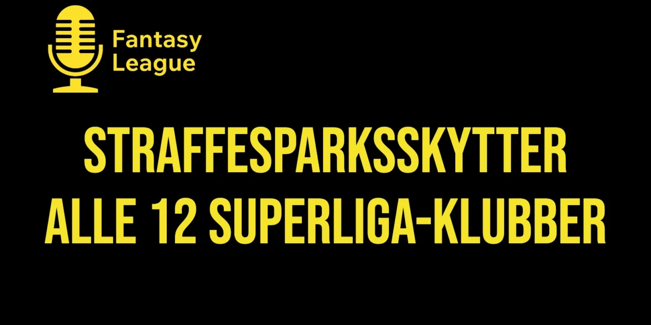Straffesparksskytter Superliga 2026/27: alle 12 klubber